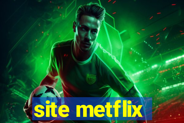 site metflix